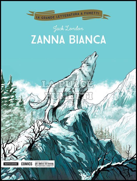 LA GRANDE LETTERATURA A FUMETTI #    15: ZANNA BIANCA